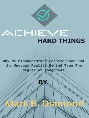 cover image of Achieve Hard Things